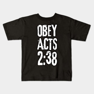 Obey Acts 2:38 - Christian Kids T-Shirt